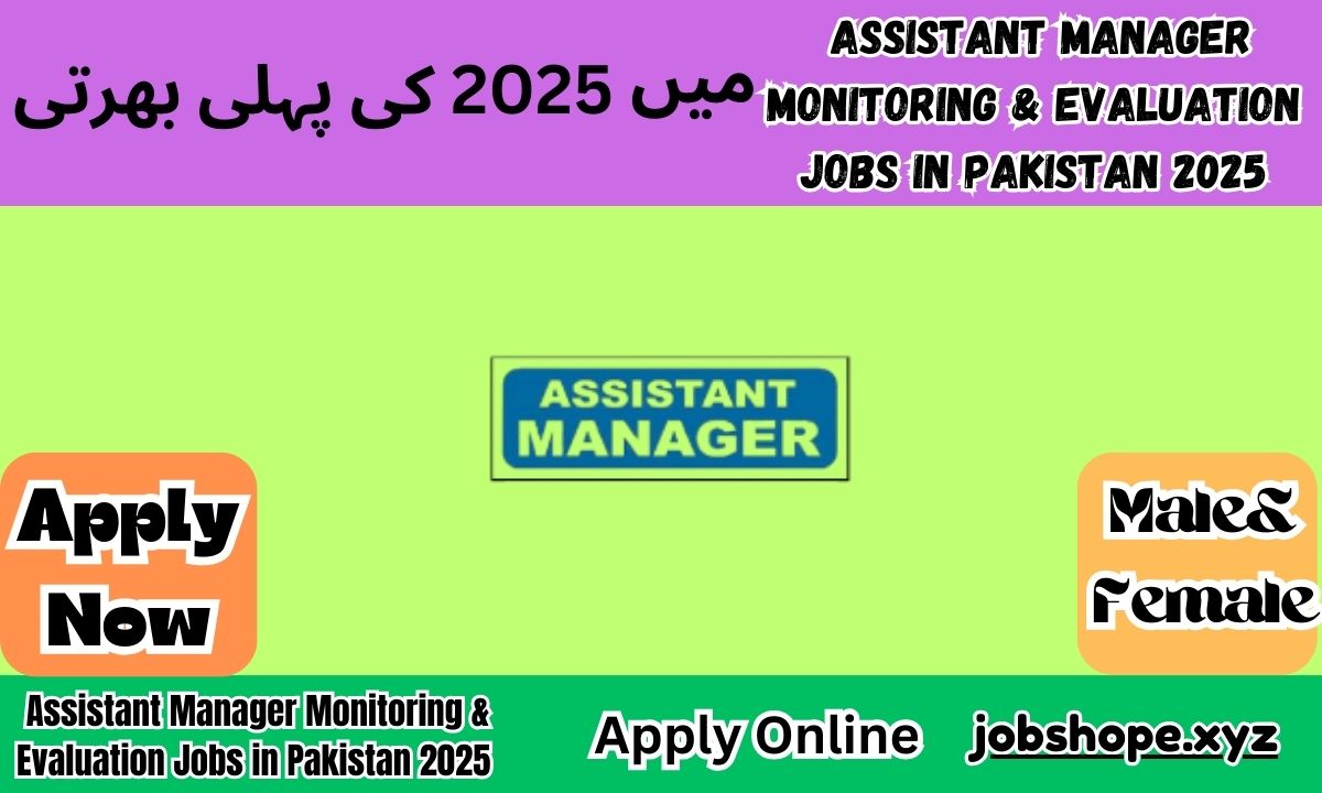 Assistant Manager Monitoring & Evaluation Jobs in Pakistan 2025