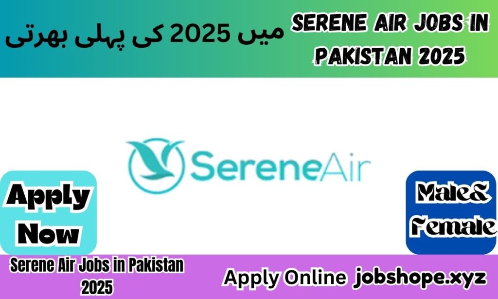 Serene Air Jobs in Pakistan 2025