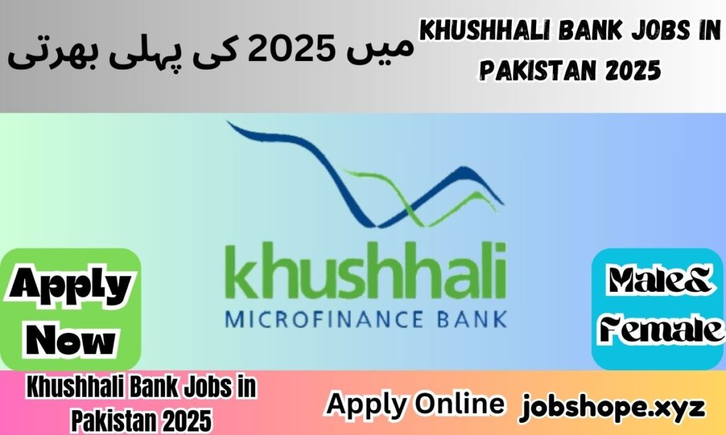 Khushhali Bank Jobs in Pakistan 2025