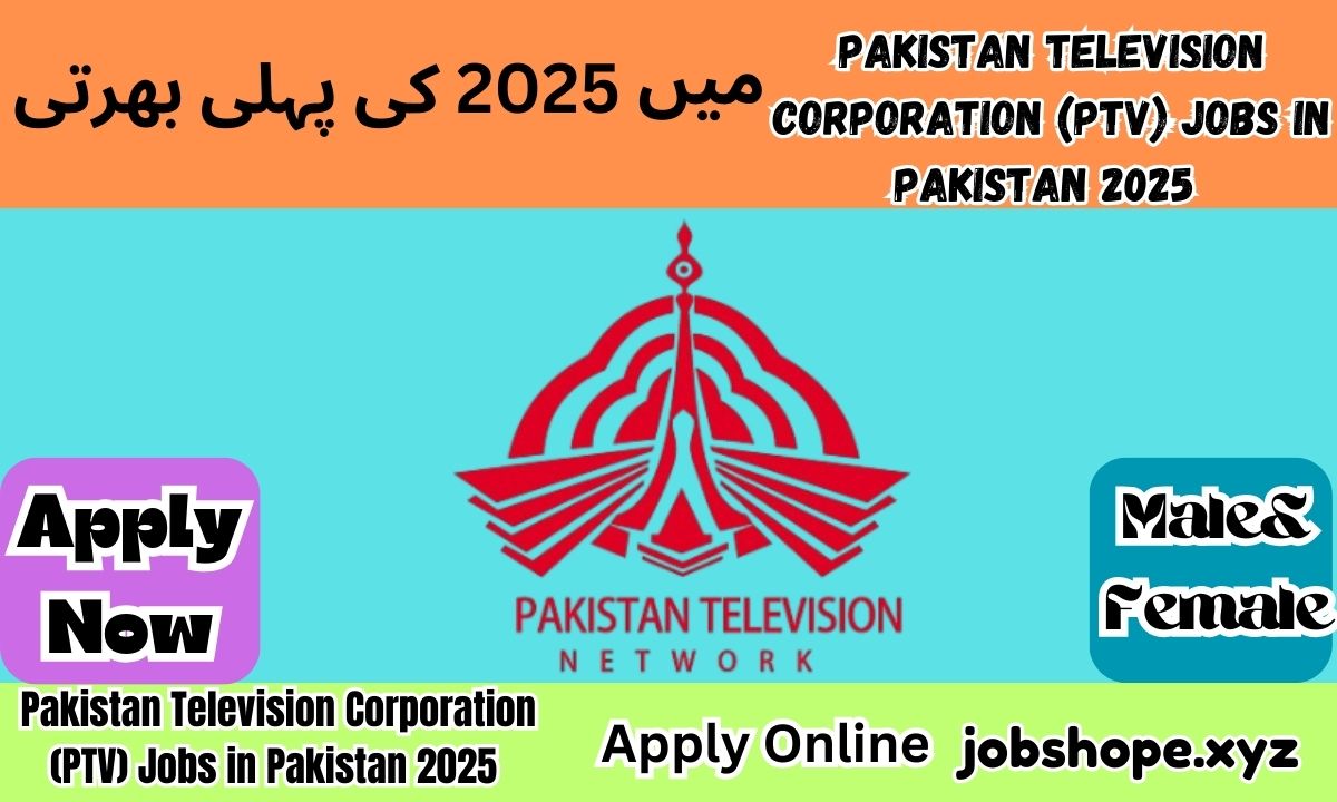 Pakistan Television Corporation (PTV) Jobs in Pakistan 2025