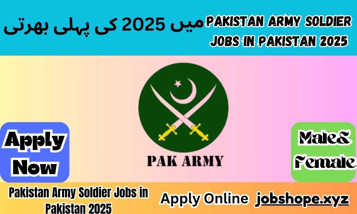 Pakistan Army Soldier Jobs in Pakistan 2025
