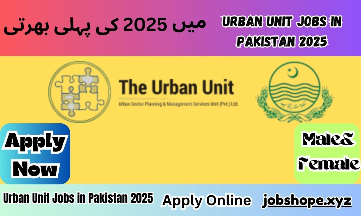 Urban Unit Jobs in Pakistan 2025