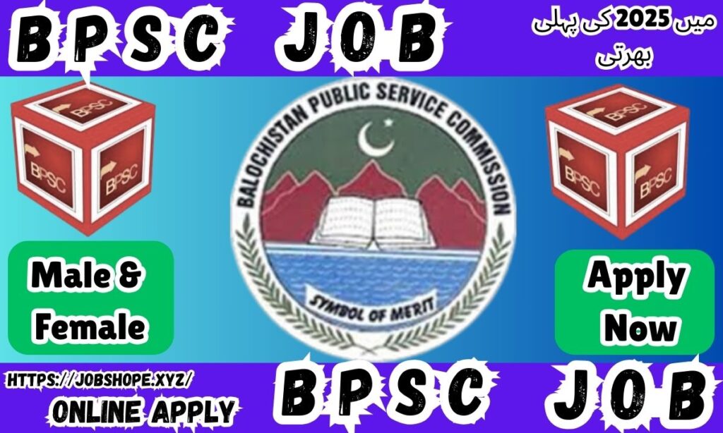 BPSC Jobs 2025: Latest Government Vacancies in Balochistan – Apply Now!