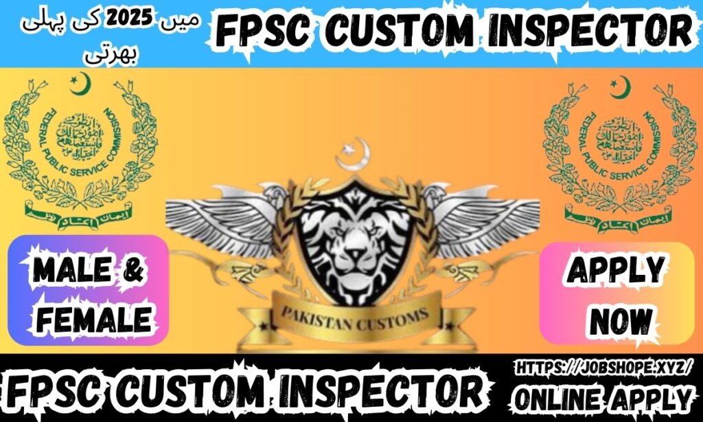 FPSC Custom Inspector Jobs 2025 in Punjab – Apply Online for FBR Vacancies Today!