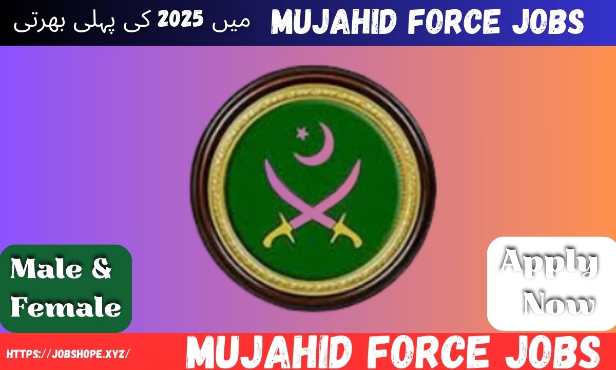 "Join Mujahid Force Jobs 2025 – Latest Pakistan Army Recruitment for Sipahi, Clerk & Driver"