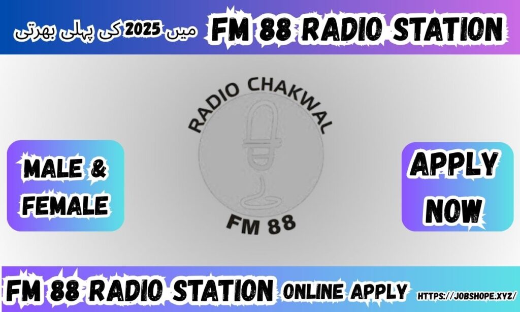 FM 88 Radio Station Jobs 2025: Exciting Career Opportunities in Pakistan