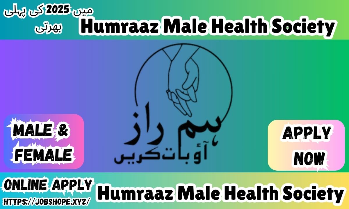Humraaz Male Health Society Jobs 2025 in Pakistan – Apply Now for Healthcare & NGO Vacancies