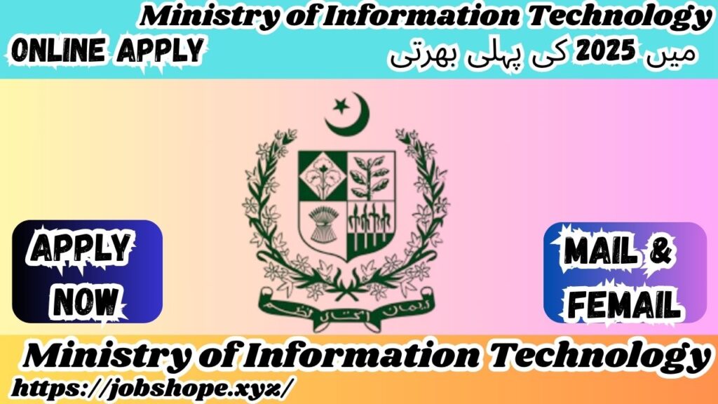 Ministry of Information Technology Jobs 2025 in Pakistan – Apply Now for Government Career Opportunities