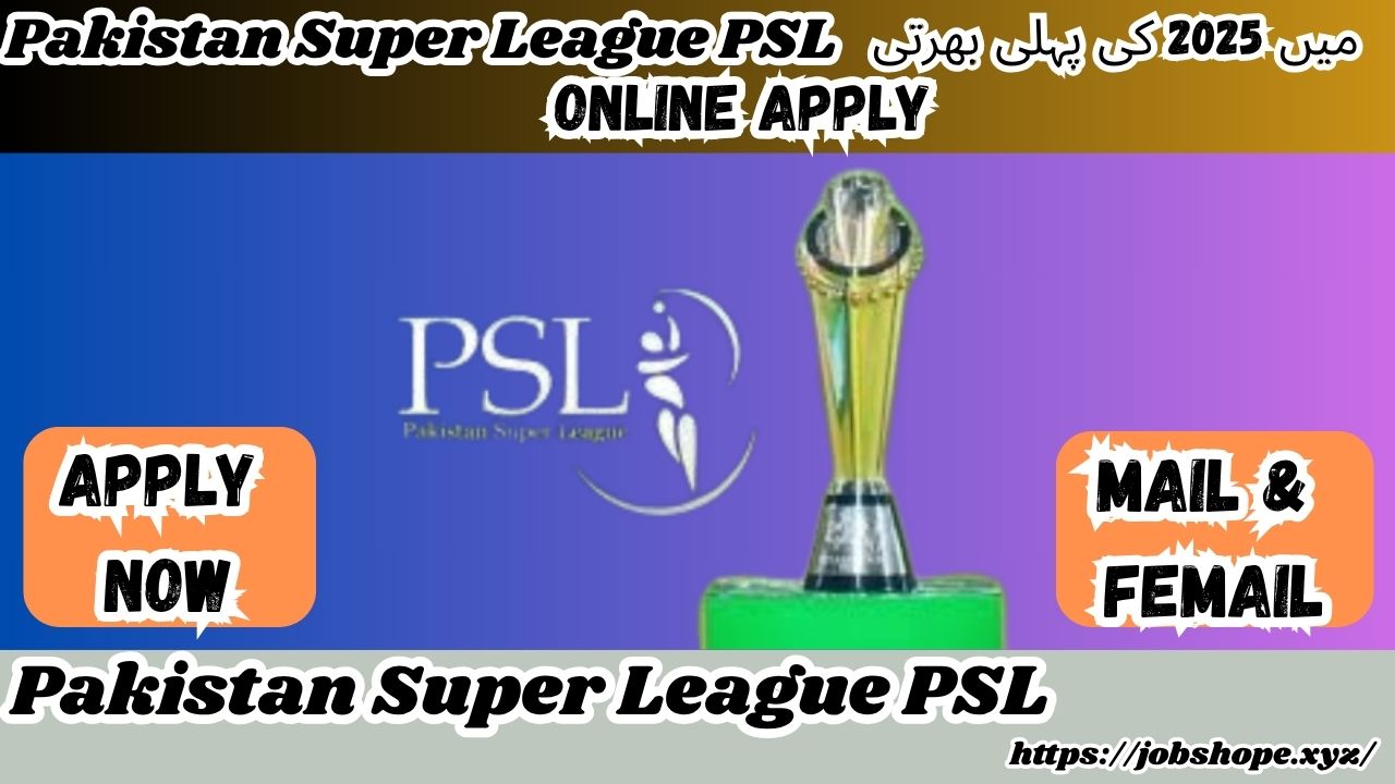 Pakistan Super League PSL Jobs 2025 in Pakistan – Apply Online for Cricket Career Opportunities