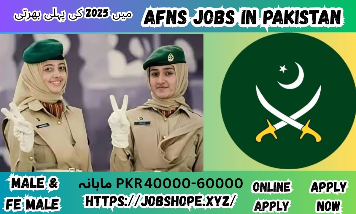 AFNS Jobs in Pakistan 2025 – Join Pakistan Army as a Nurse | Online Registration Now Open"