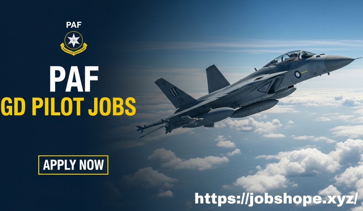 PAF GD Pilot Jobs 2025 – Apply Online for Pakistan Air Force GD Pilot Commission